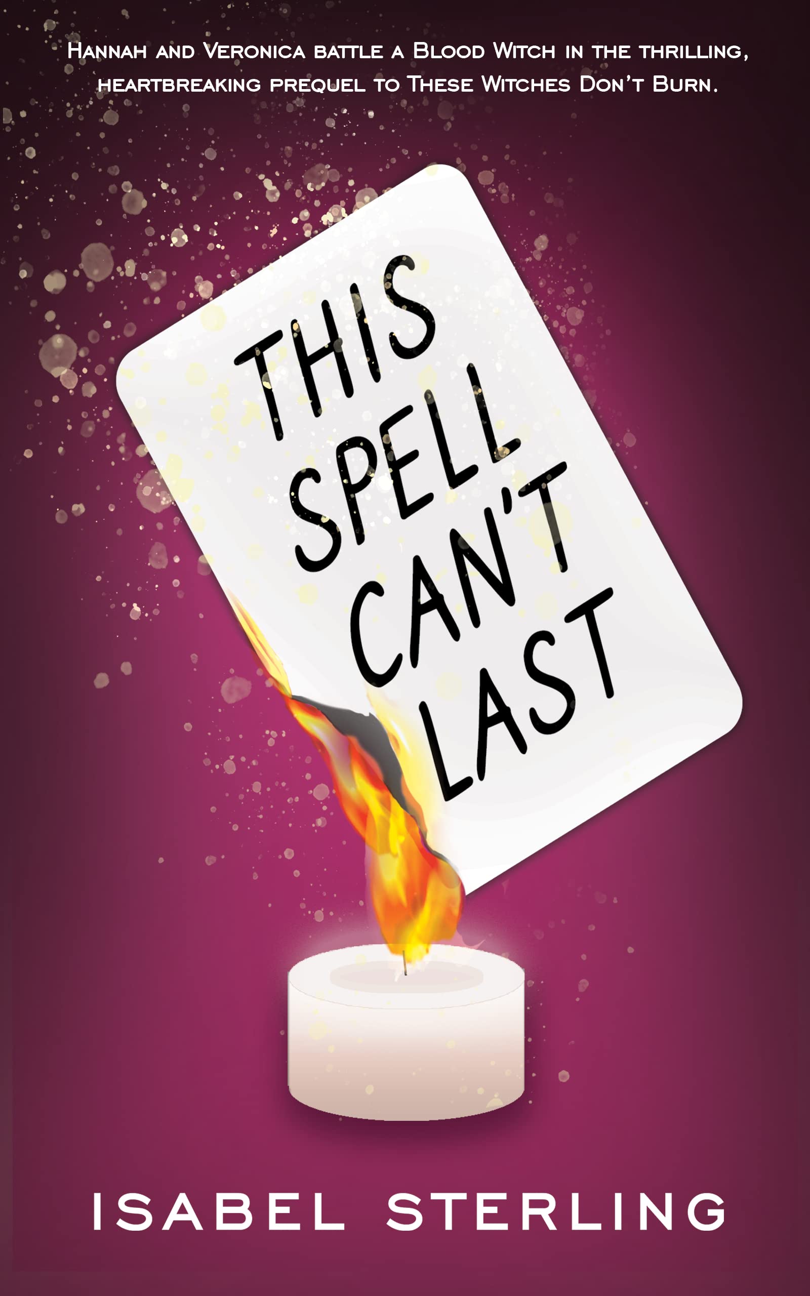 This Spell Can't Last (These Witches Don't Burn)