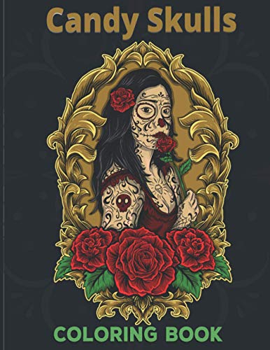 Candy Skulls Coloring Book: Unique hand Drawings | Day of the Dead