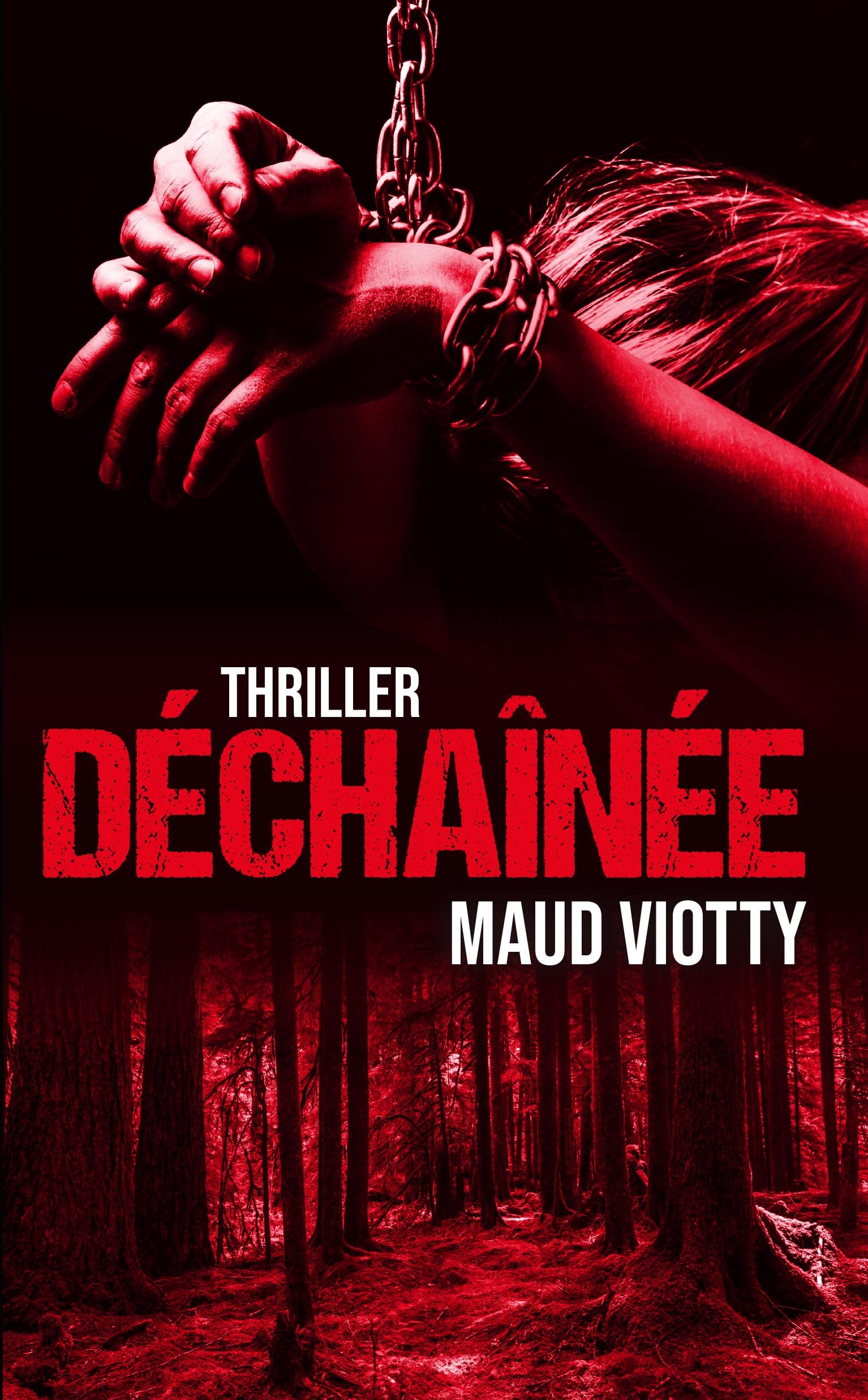 Déchaînée: Thriller décapant, glauque et addictif !