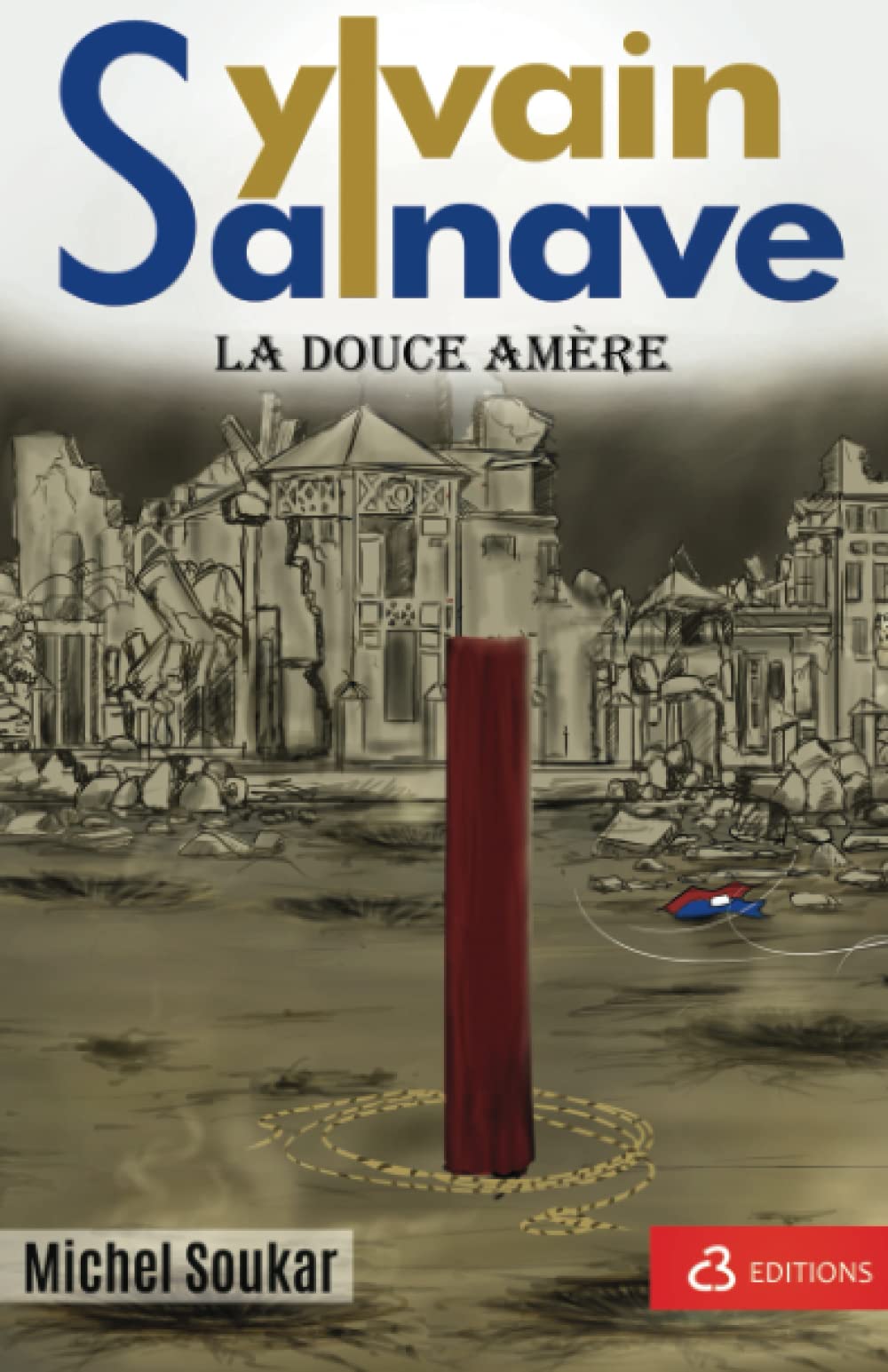 Sylvain Salnave La douce amère (French Edition) by Michel Soukar