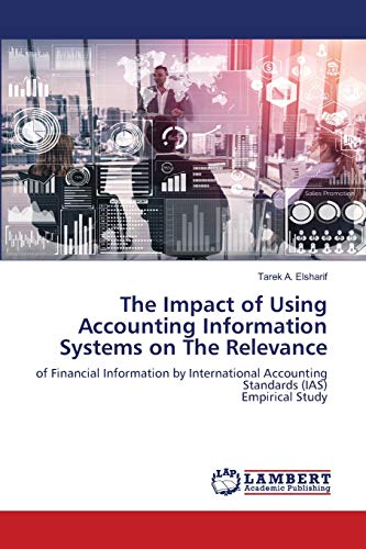 The Impact Of Using Accounting Information Systems On The Relevance Of 