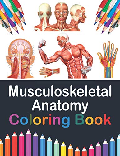Musculoskeletal Anatomy Coloring Book: Medical Anatomy Coloring Book