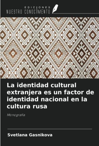 Identidad Rusa La identidad cultural extranjera es un factor de identidad nacional en ...