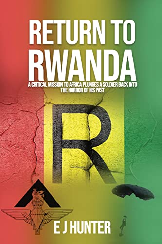 Return to Rwanda: A critical mission to Africa plunges a soldier back