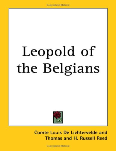 Leopold of the Belgians by Comte Louis De Lichtervelde Goodreads