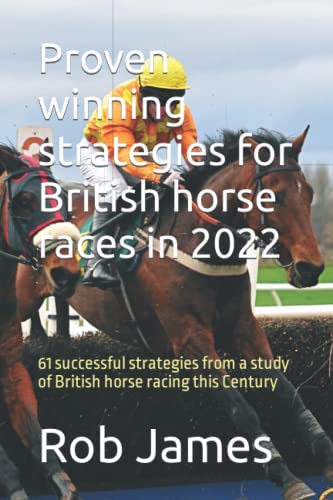 Proven winning strategies for British horse races in 2022: 61 successful strategies from a study 