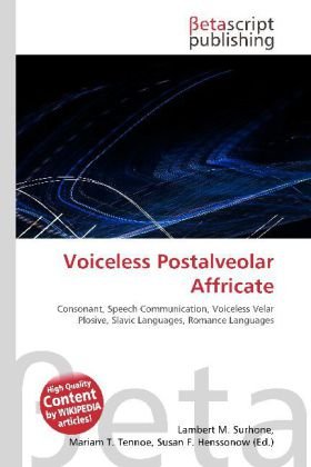 Voiceless Postalveolar Affricate by Lambert M. Surhone Goodreads