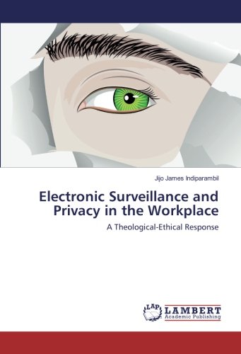 Electronic Surveillance And Privacy In The Workplace A Theological