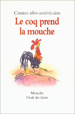 Contes Afro Americains Coq Mouche By Sauerwein Leigh Goodreads contes-afro-americains-coq-mouche-by-sauerwein-leigh-goodreads