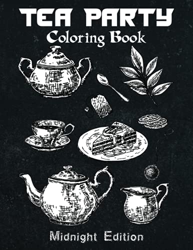 Tea Party Coloring Book | Midnight Edition: Adults Tea Coloring Book ...