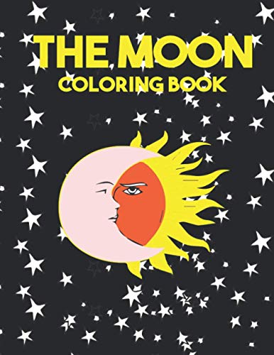 the moon coloring book: Coloring book for children, teens and adults ...
