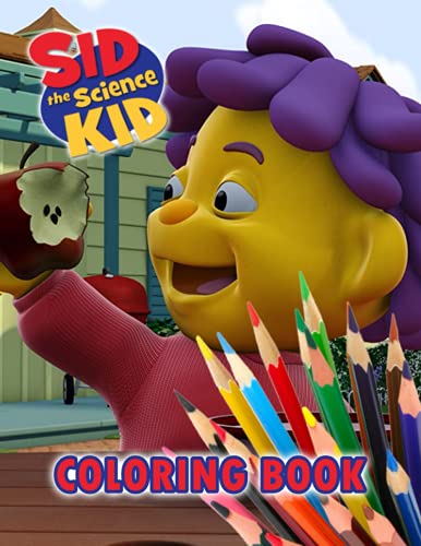 Sid the Science Kid Coloring Book: An Unique Coloring Book For Fan Of ...