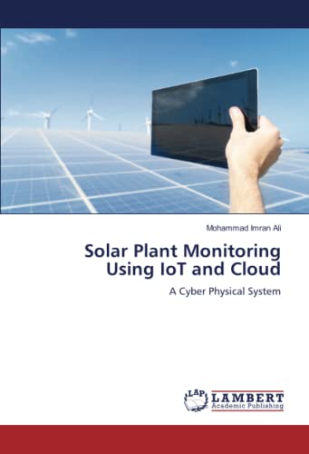 Solar Plant Monitoring Using IoT and Cloud: A Cyber Physical System by ...