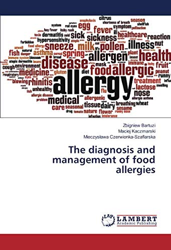 The diagnosis and management of food allergies by Zbigniew Bartuzi ...