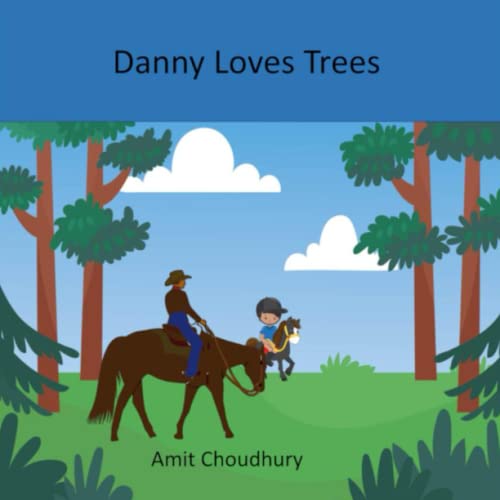 Danny Loves Trees A simple explanation of the importance of trees for