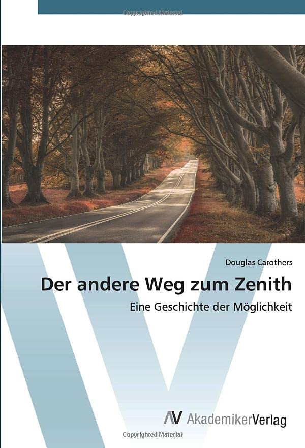Der andere Weg zum Zenith Eine Geschichte der Möglichkeit by Douglas