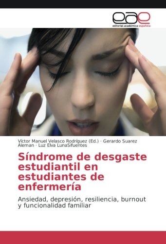 Síndrome de desgaste estudiantil en estudiantes de enfermería: Ansiedad ...