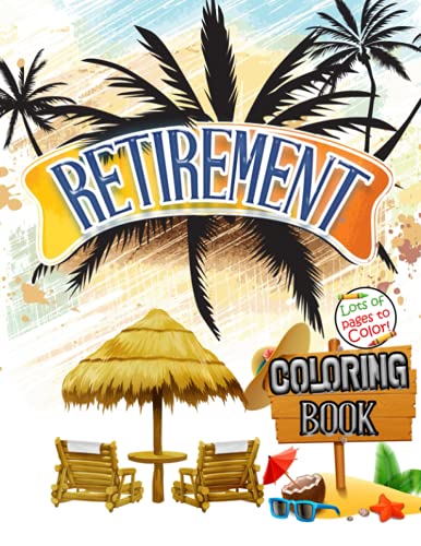 Retirement Coloring Book: Funny Retirement Gift For Women and Men ...