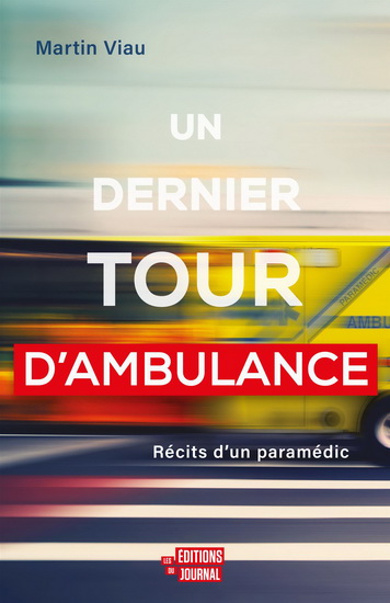 Un dernier tour d'ambulance : récits d'un paramédic