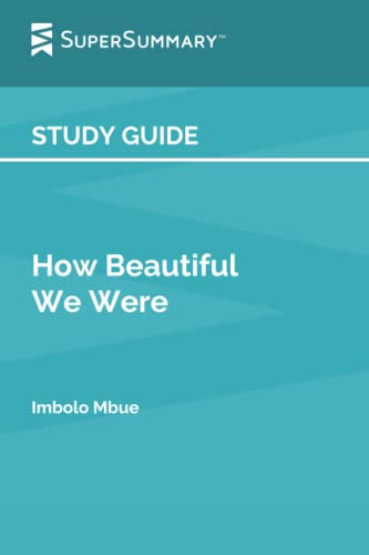 Study Guide: How Beautiful We Were by Imbolo Mbue by SuperSummary ...