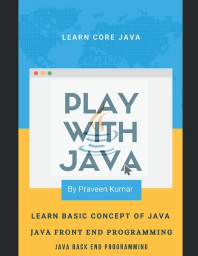 Play with Java: Learn Core Java by Praveen Kumar | Goodreads