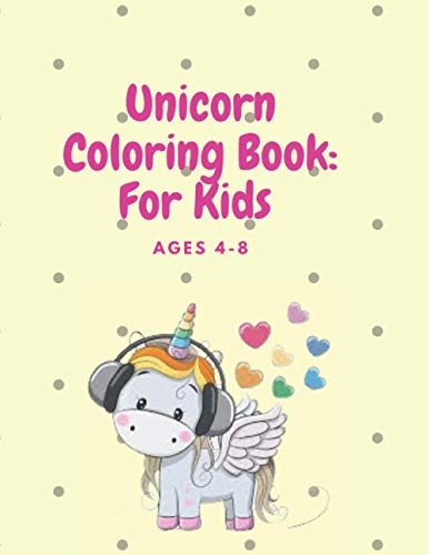 Unicorn Coloring Book For Kids: Ages 4-8 by Dun Horse Pen's | Goodreads