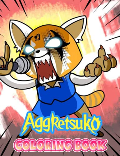 Aggretsuko Coloring Book: 30+ Coloring Pages. An Amazing Coloring Book