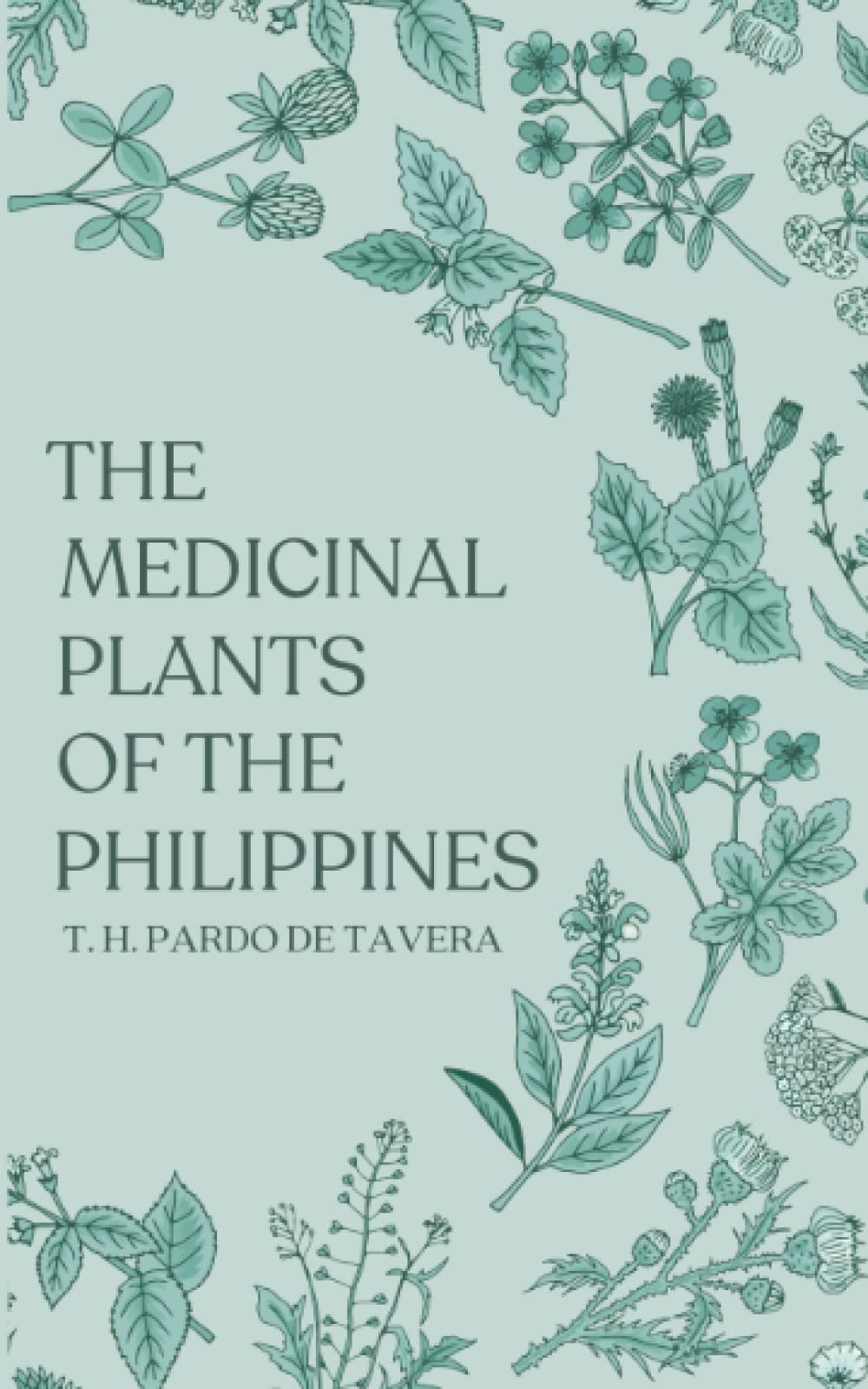 The Medicinal Plants of the Philippines by T. H. Pardo de Tavera Goodreads