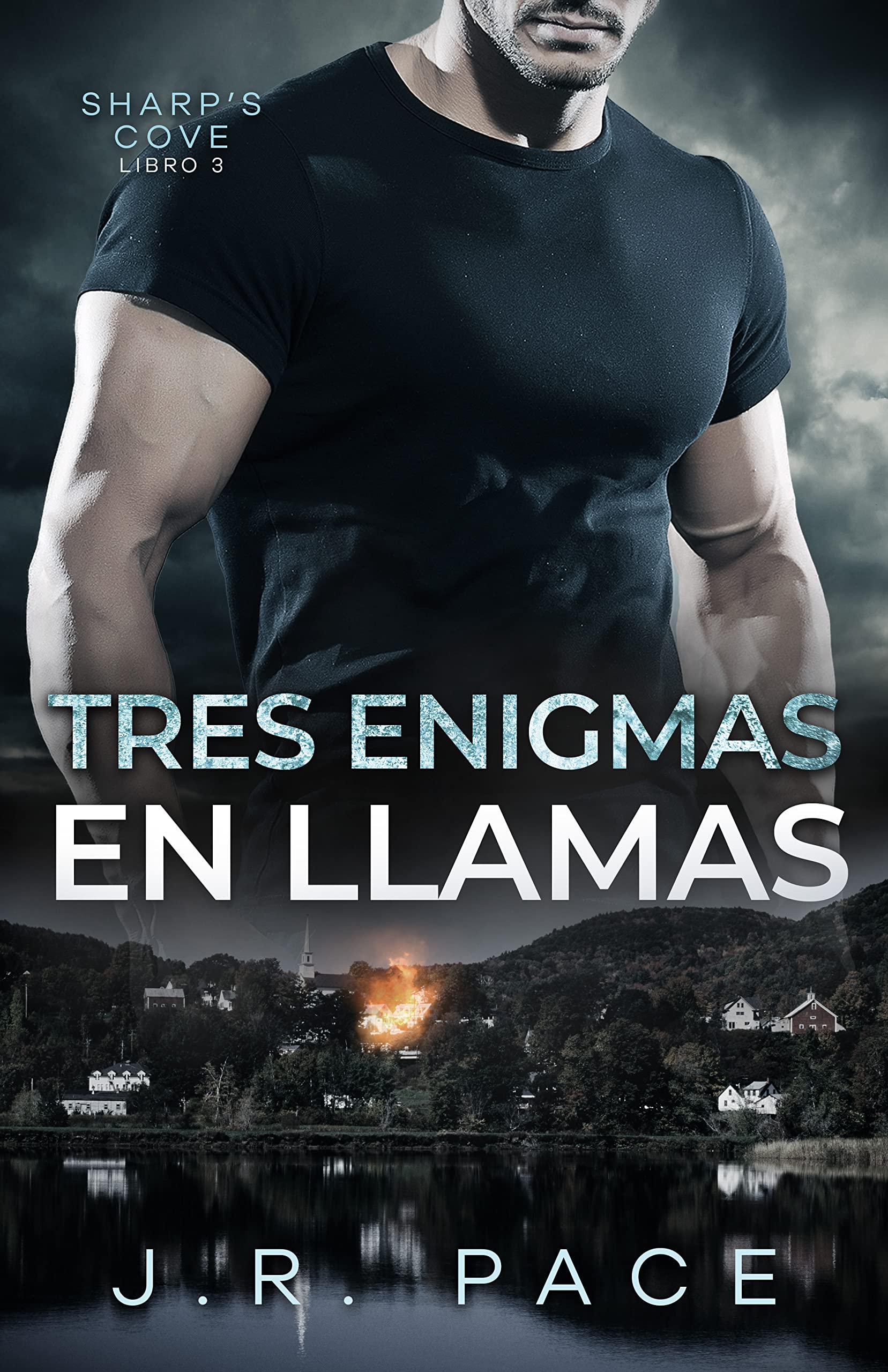 Tres enigmas en llamas (Serie Sharp's Cove nº 3) by J.R. Pace | Goodreads
