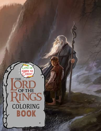 The Lord Of The Rings Coloring Book: Magical Adventure World With Your