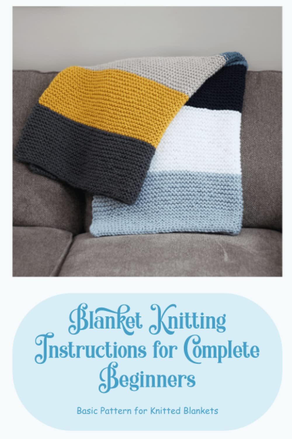 Blanket Knitting Instructions for Complete Beginners Basic Pattern for