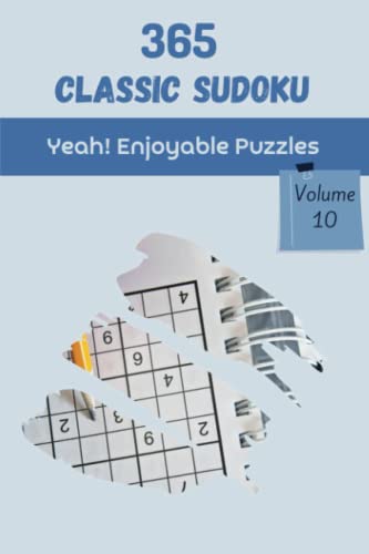 Yeah 365 Enjoyable Classic Sudoku Puzzles Volume 10 An Essential 