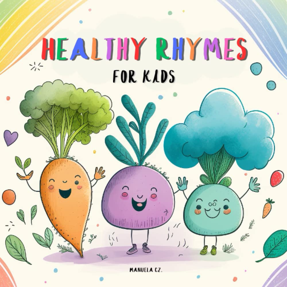 Healthy Rhymes for Kids A Fun Way to Teach Healthy Habits to Your