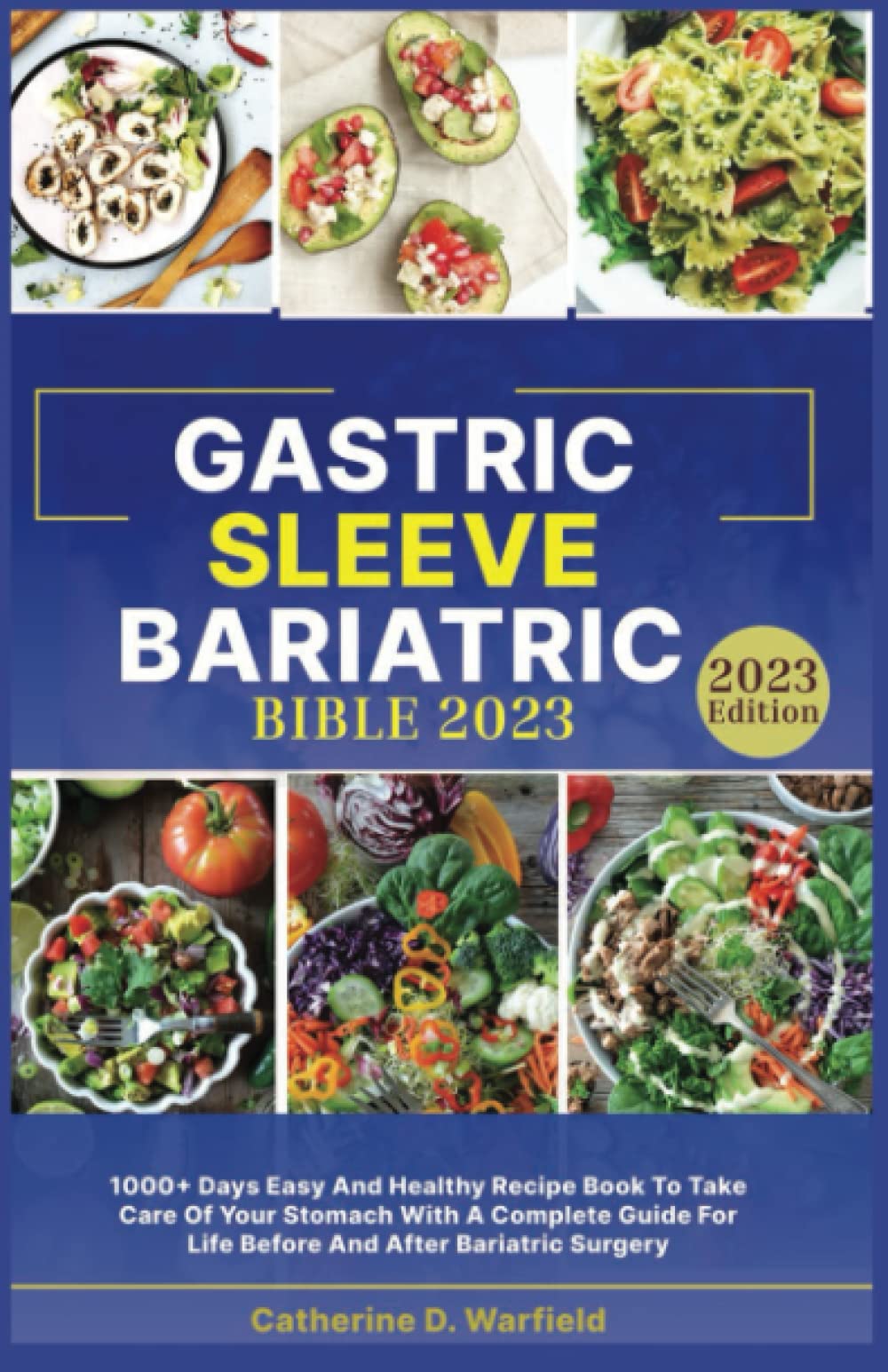 Gastric Sleeve Bariatric Bible 2023 1000+ Days Easy and Healthy Recipe