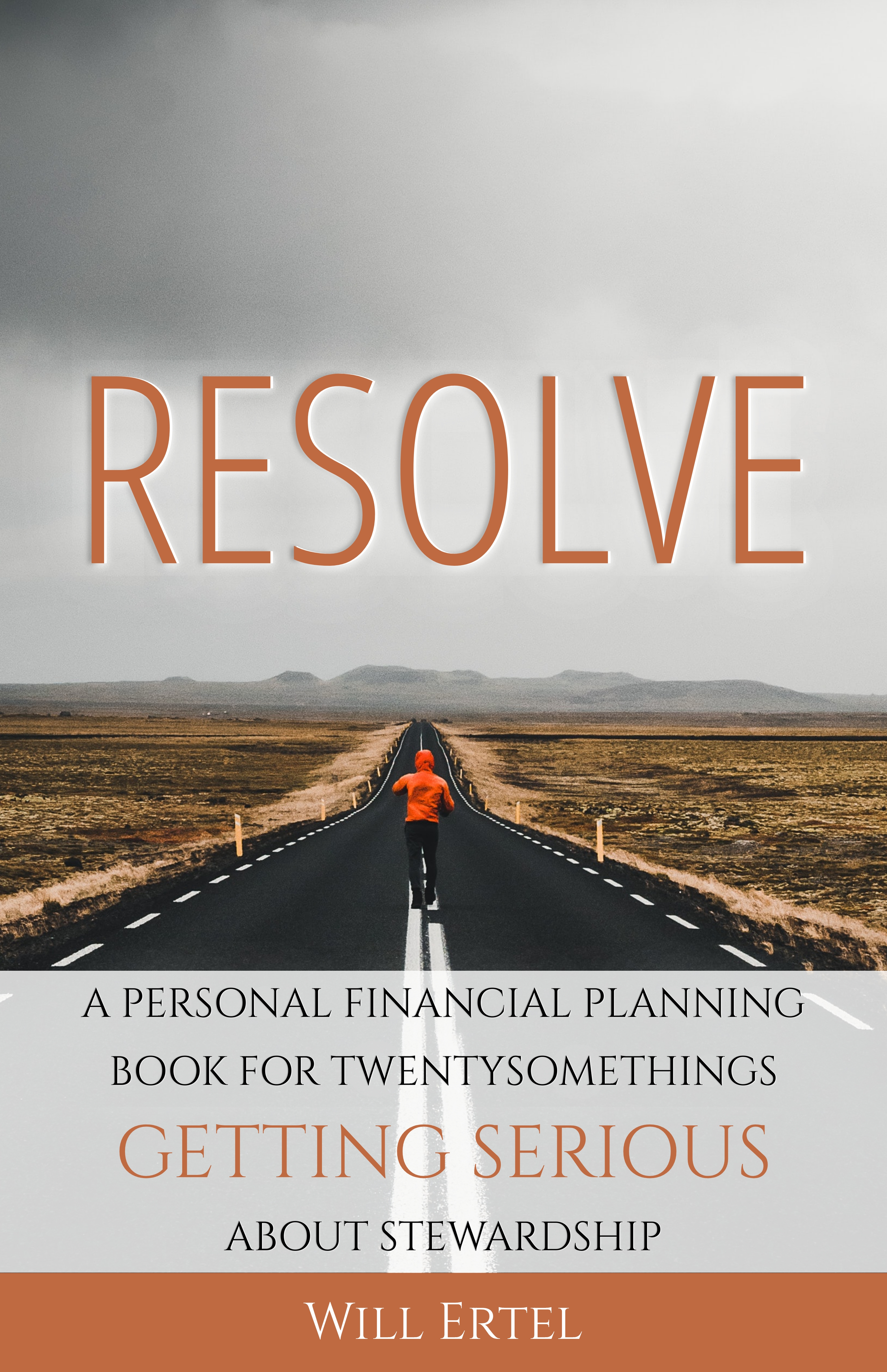 Resolve: A Personal Financial Planning Book for Twentysomethings Getting Serious About Stewardship