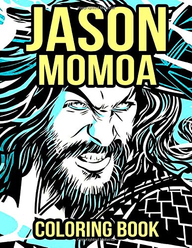 Jason Momoa Coloring Book: Funny Adults Coloring Books for Crush by