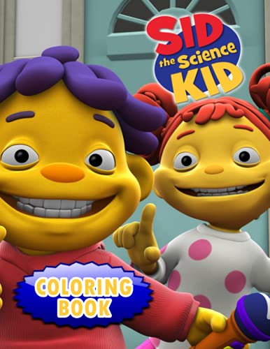 Sid the Science Kid Coloring Book: An Unique Coloring Book For Fan Of ...