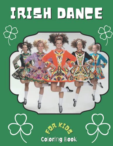 Irish Dance Coloring Book: Irish Dance Coloring Book for kids AND adults by Rahhal | Goodreads