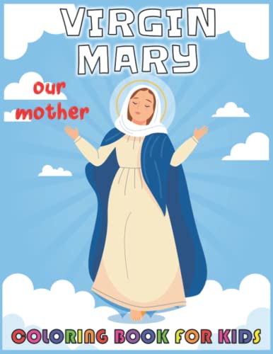 Virgin Mary-Our Mother- Coloring Book For Kids: Blessed Virgin Mary ...