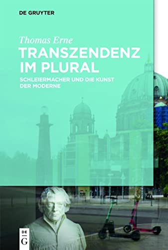 Transzendenz im Plural: Schleiermacher und die Kunst der Moderne by ...