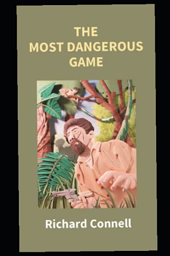 The Most Dangerous Game by Richard Connell annotated edition by Richard ...
