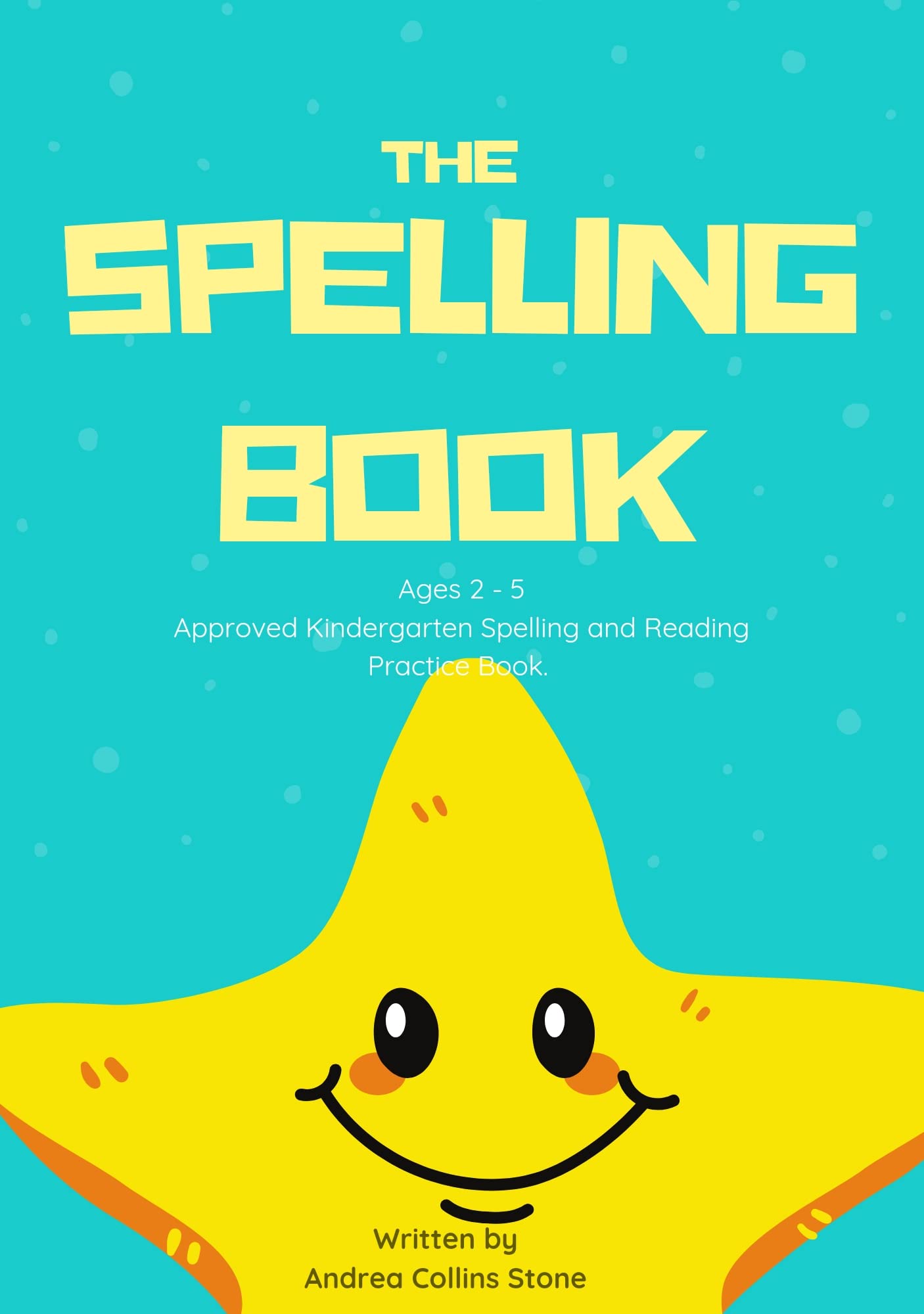 The Spelling Book Ages 2 to 5 Spelling Practice Book / For Ages 2,3, 4