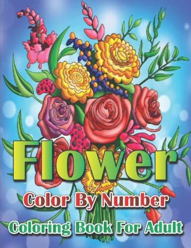 Flower Color By Number Coloring Book For Adult: Fun Easy and Relaxing ...