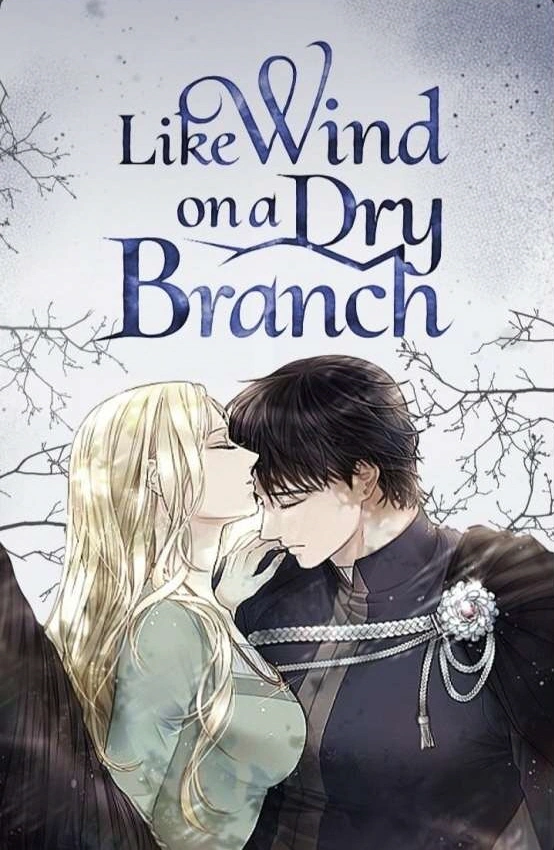Like Wind on a Dry Branch [Novel] 1-4