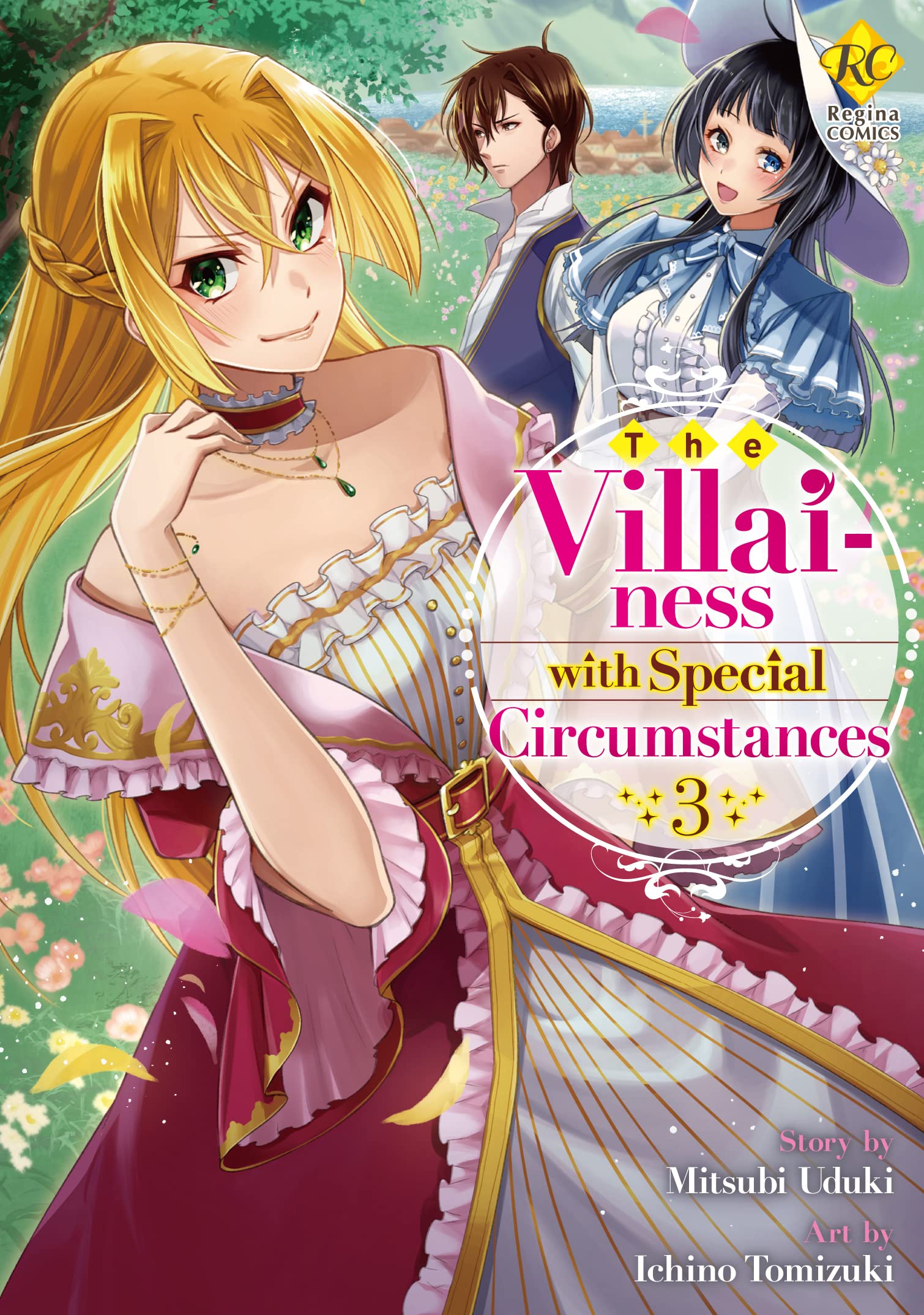 The Villainess with Special Circumstances:Wakeari Akuyakureijyou Ha Konyakuhakigono Jinsei Wo Jiyuuni Ikiru Vol.3