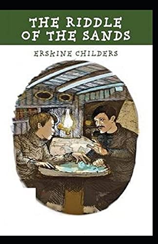 Annotated Riddles The Riddle of the Sands Annotated by Erskine Childers | Goodreads