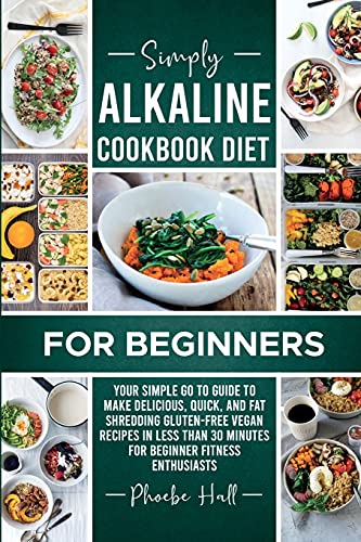 Simply Alkaline Diet Recipes for Beginners: A Complicated Process of ...