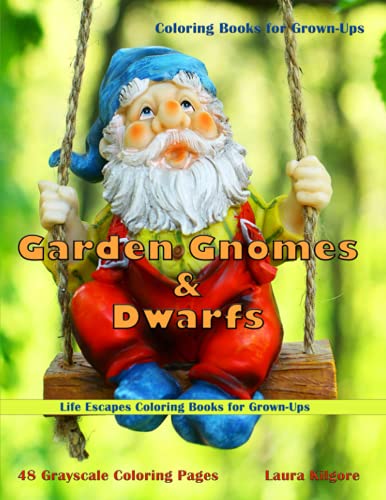 Coloring Books for Grown-Ups Garden Gnomes & Dwarfs: Life Escapes ...