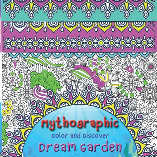 Mythographic Color and Discover - Dream Garden: An Artist's Coloring Book: An Artist's Coloring ...