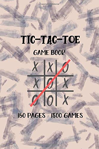 Tic Tac Toe Game book: 150 Pages - 1800 Games with scorecard, 6'' x 9 ...